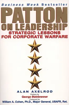 Patton sur le leadership : Leçons stratégiques pour la guerre d'entreprise - Patton on Leadership: Strategic Lessons for Corporate Warfare