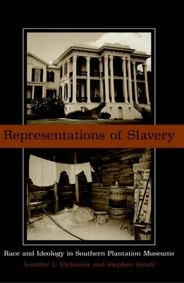 Représentations de l'esclavage : Race et idéologie dans les musées des plantations du Sud - Representations of Slavery: Race and Ideology in Southern Plantation Museums