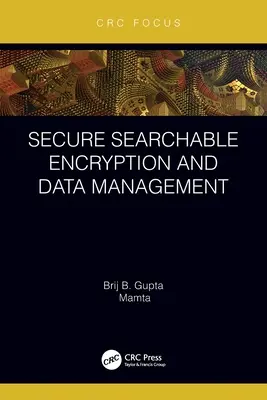 Cryptage et gestion des données sécurisées et consultables - Secure Searchable Encryption and Data Management