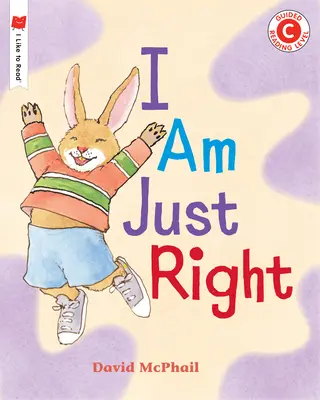 Je suis juste ce qu'il faut - I Am Just Right