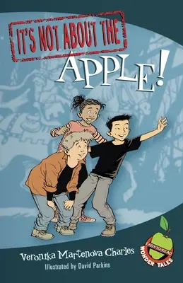 Il ne s'agit pas de la pomme ! Contes merveilleux faciles à lire - It's Not about the Apple!: Easy-To-Read Wonder Tales