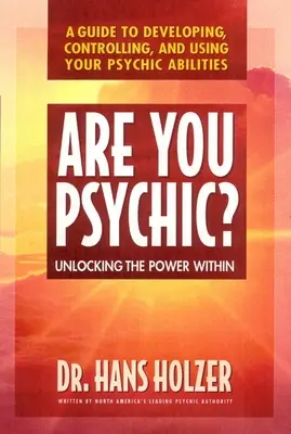 Êtes-vous psychique ? et découvrez le pouvoir qui sommeille en vous - Are You Psychic?: Unlocking the Power Within