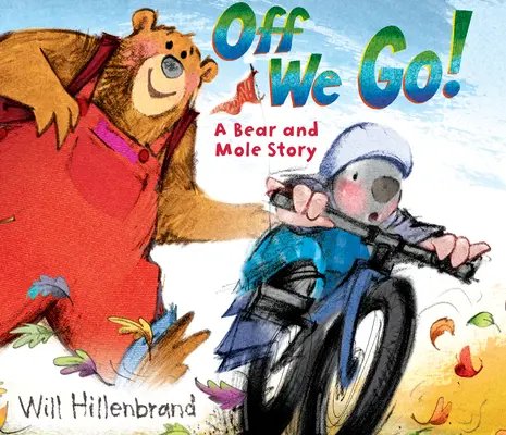 En route ! Une histoire d'ours et de taupe - Off We Go!: A Bear and Mole Story