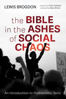 La Bible dans les cendres du chaos social : Une introduction aux textes problématiques - The Bible in the Ashes of Social Chaos: An Introduction to Problematic Texts
