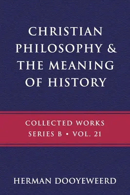 Philosophie chrétienne et sens de l'histoire - Christian Philosophy & the Meaning of History