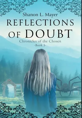 Reflets du doute : Chroniques des élus, livre 3 - Reflections of Doubt: Chronicles of the Chosen, book 3