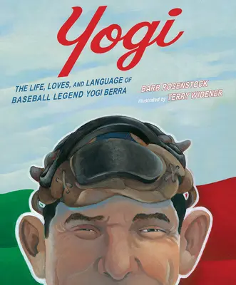 Yogi : La vie, les amours et le langage de la légende du baseball Yogi Berra - Yogi: The Life, Loves, and Language of Baseball Legend Yogi Berra