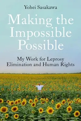 Rendre l'impossible possible : Mon travail pour l'élimination de la lèpre et les droits de l'homme - Making the Impossible Possible: My Work for Leprosy Elimination and Human Rights
