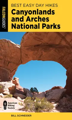 Meilleures randonnées faciles d'une journée dans les parcs nationaux de Canyonlands et d'Arches - Best Easy Day Hikes Canyonlands and Arches National Parks