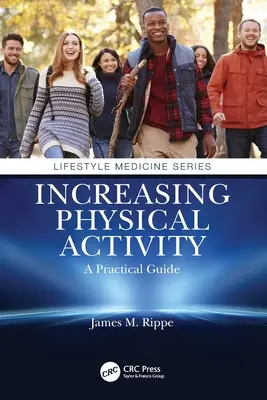 Augmenter l'activité physique : Guide pratique : Guide pratique - Increasing Physical Activity: A Practical Guide: A Practical Guide