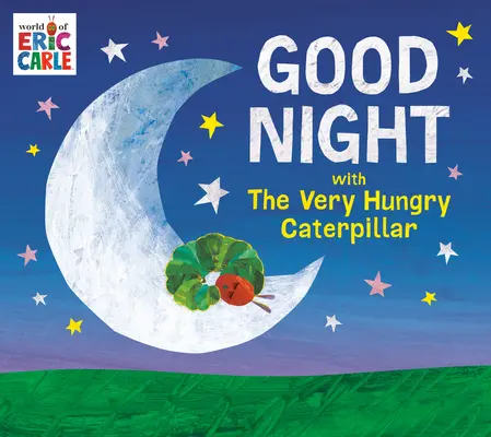 Bonne nuit avec la chenille très affamée - Good Night with the Very Hungry Caterpillar