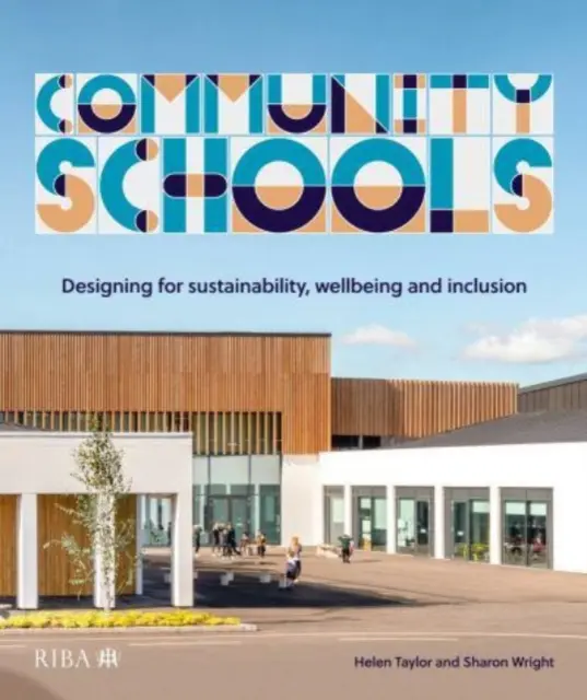 Écoles communautaires : Concevoir pour la durabilité, le bien-être et l'inclusion - Community Schools: Designing for Sustainability, Wellbeing and Inclusion