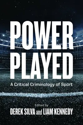 Le pouvoir en jeu : Une criminologie critique du sport - Power Played: A Critical Criminology of Sport