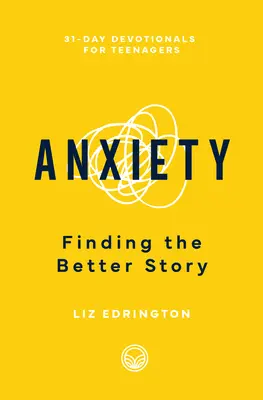 L'anxiété : Trouver la meilleure histoire - Anxiety: Finding the Better Story