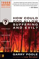 Comment Dieu peut-il permettre la souffrance et le mal ? - How Could God Allow Suffering and Evil?