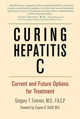 Guérir l'hépatite C : Options de traitement actuelles et futures - Curing Hepatitis C: Current and Future Options for Treatment