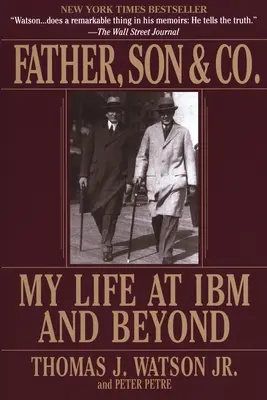 Père, fils et Cie - Ma vie chez IBM et au-delà - Father, Son & Co. - My Life at IBM and Beyond