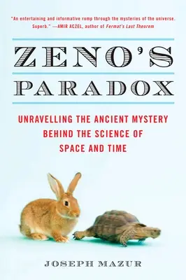 Le Paradoxe de Zénon : Le mystère ancien derrière la science de l'espace et du temps - Zeno's Paradox: Unraveling the Ancient Mystery Behind the Science of Space and Time