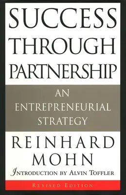 Le succès par le partenariat : Une stratégie d'entreprise - Success Through Partnership: An Entrepreneurial Strategy