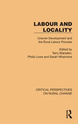 Travail et localité : Développement inégal et processus de travail rural - Labour and Locality: Uneven Development and the Rural Labour Process