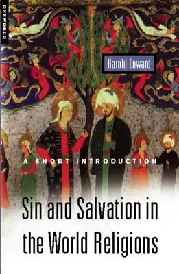 Le péché et le salut dans les religions du monde : Une brève introduction - Sin and Salvation in the World Religions: A Short Introduction
