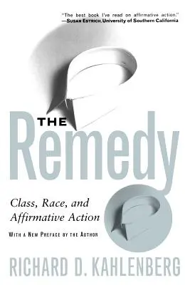Le remède : Classe, race et action positive - The Remedy: Class, Race, and Affirmative Action