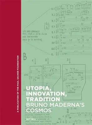 Utopie, innovation, tradition : Le Cosmos de Bruno Maderna - Utopia, Innovation, Tradition: Bruno Maderna's Cosmos