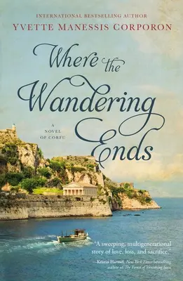 Là où s'arrête l'errance : un roman de Corfou - Where the Wandering Ends: A Novel of Corfu