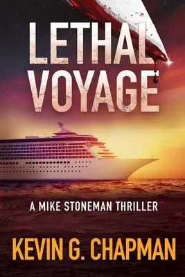 Lethal Voyage : Un thriller de Mike Stoneman - Lethal Voyage: A Mike Stoneman Thriller