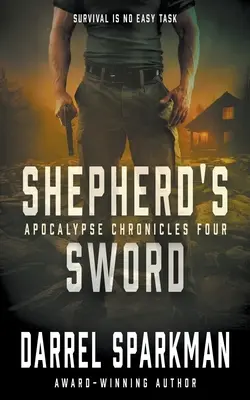 L'épée du berger : un thriller apocalyptique - Shepherd's Sword: An Apocalyptic Thriller