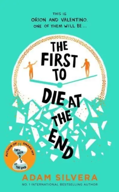 Premier à mourir à la fin - La préquelle du best-seller international n° 1 THEY BOTH DIE AT THE END (Ils meurent tous les deux à la fin) ! - First to Die at the End - The prequel to the international No. 1 bestseller THEY BOTH DIE AT THE END!