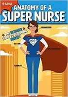 Anatomie d'une super infirmière - Le guide ultime pour devenir infirmière - Anatomy of a Super Nurse - The Ultimate Guide to Becoming Nursey