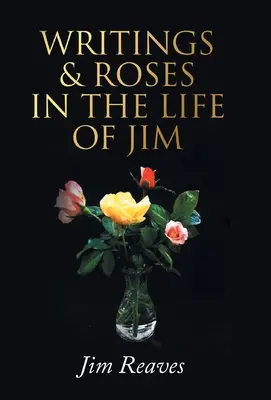 Ecrits et roses dans la vie de Jim - Writings & Roses in the Life of Jim