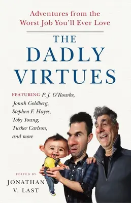 Les vertus paternelles : Aventures du pire métier que vous aimerez jamais - The Dadly Virtues: Adventures from the Worst Job You'll Ever Love