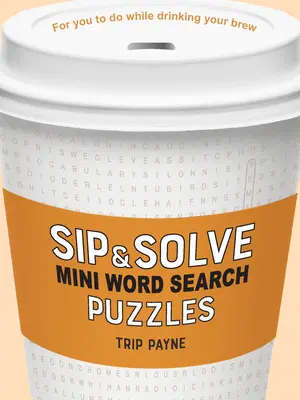 Casse-tête pour le week-end : se détendre et se défouler avec 40 casse-tête stimulants - Sip & Solve Mini Word Search Puzzles