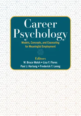 Psychologie de la carrière : Modèles, concepts et conseils pour un emploi valorisant - Career Psychology: Models, Concepts, and Counseling for Meaningful Employment