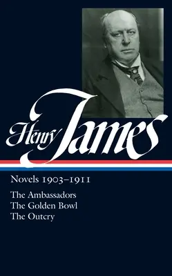 Henry James : Romans 1903-1911 (LOA #215) - Les Ambassadeurs / Le Bol d'or / L'Affrontement - Henry James: Novels 1903-1911 (LOA #215) - The Ambassadors / The Golden Bowl / The Outcry