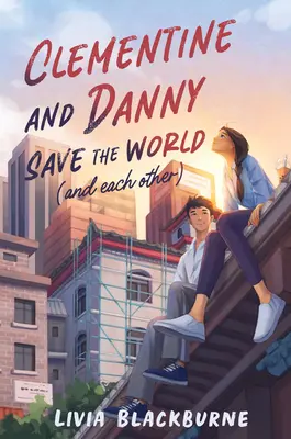 Clementine et Danny sauvent le monde (et l'un l'autre) - Clementine and Danny Save the World (and Each Other)