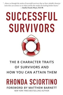 Les survivants qui réussissent : Les 8 traits de caractère des survivants et comment les atteindre - Successful Survivors: The 8 Character Traits of Survivors and How You Can Attain Them