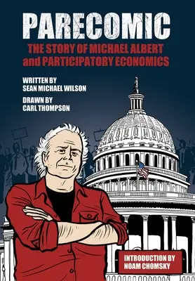 Parecomic : L'histoire de Michael Albert et de l'économie participative - Parecomic: The Story of Michael Albert and Participatory Economics