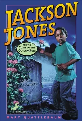 Jackson Jones et la malédiction de la rose hors-la-loi - Jackson Jones and the Curse of the Outlaw Rose