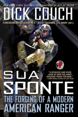 Sua Sponte : La formation d'un Ranger américain moderne - Sua Sponte: The Forging of a Modern American Ranger