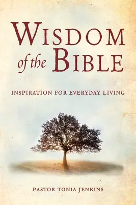 La sagesse de la Bible : Inspiration pour la vie quotidienne - Wisdom of the Bible: Inspiration for Everyday Living