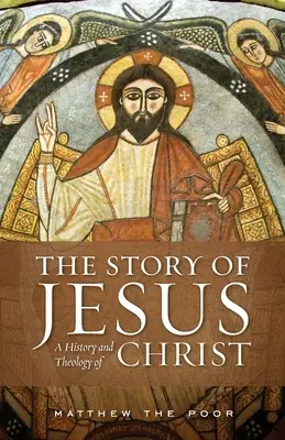 L'histoire de Jésus : Une histoire et une théologie du Christ - The Story of Jesus: A History and Theology of Christ