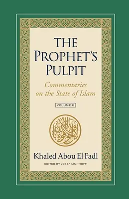 La chaire du prophète : Commentaires sur l'état de l'Islam Volume II - The Prophet's Pulpit: Commentaries on the State of Islam Volume II