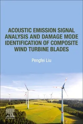 Analyse des signaux d'émission acoustique et identification des modes d'endommagement des pales d'éoliennes en matériaux composites - Acoustic Emission Signal Analysis and Damage Mode Identification of Composite Wind Turbine Blades