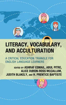 Alphabétisation, vocabulaire et acculturation : Un triangle éducatif critique pour les apprenants de l'anglais - Literacy, Vocabulary, and Acculturation: A Critical Education Triangle for English Language Learners