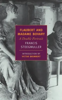 Flaubert et Madame Bovary : Un double portrait - Flaubert and Madame Bovary: A Double Portrait