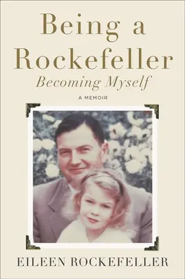 Être un Rockefeller, devenir moi-même - Being a Rockefeller, Becoming Myself