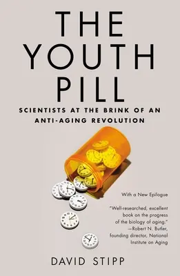 La pilule de la jeunesse : Les scientifiques à l'aube d'une révolution anti-âge - The Youth Pill: Scientists at the Brink of an Anti-Aging Revolution